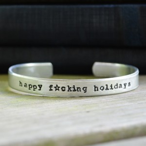Christmas 2015 Gifts for Her - Happy Fcking Holidays Sassy Bracelet Cuff