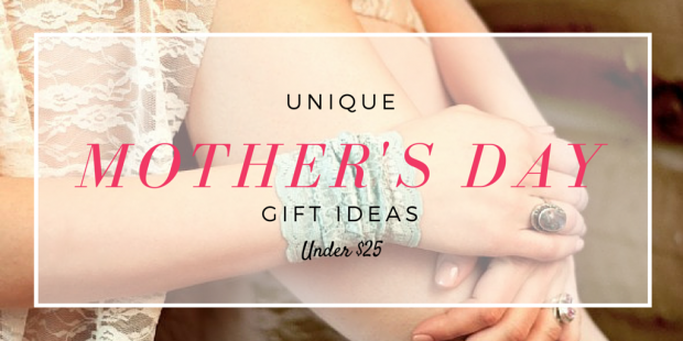 Unique Mothers Day Gift Ideas Under 25 01