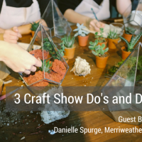 Danielle Spurge Post - Maker Tips - 3 Craft Show Dos and Donts 1