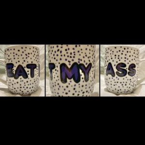 Eat My Ass - Customizable Mug